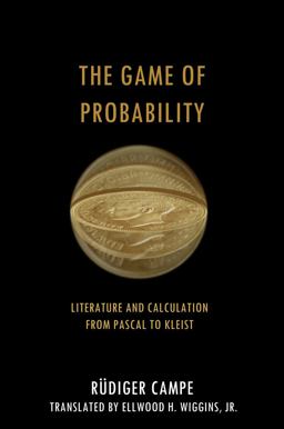 Game of Probability Literature and Calculation from Pascal to Kleist  9780804768658 Front Cover