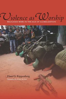 Violence as Worship Religious Wars in the Age of Globalization  9780804768733 Front Cover