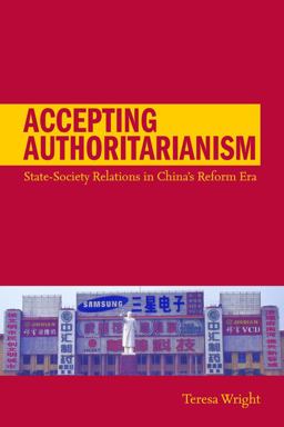 Accepting Authoritarianism State-Society Relations in China's Reform Era  9780804769044 Front Cover