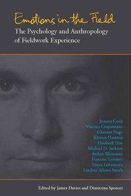 Emotions in the Field The Psychology and Anthropology of Fieldwork Experience  9780804769402 Front Cover