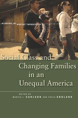 Social Class and Changing Families in an Unequal America  9780804770897 Front Cover