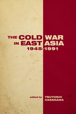 Cold War in East Asia, 1945-1991  9780804773317 Front Cover
