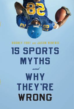 15 Sports Myths and Why They're Wrong  9780804774369 Front Cover