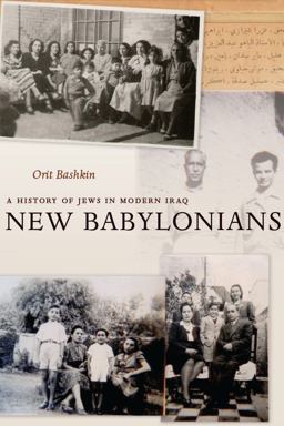 New Babylonians A History of Jews in Modern Iraq  9780804778756 Front Cover