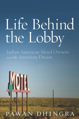 Life Behind the Lobby Indian American Motel Owners and the American Dream  9780804778831 Front Cover