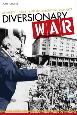 Diversionary War Domestic Unrest and International Conflict  9780804782456 Front Cover