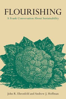 Flourishing A Frank Conversation about Sustainability  9780804784153 Front Cover