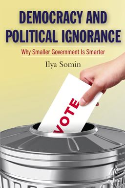 Democracy and Political Ignorance Why Smaller Government Is Smarter  9780804786614 Front Cover
