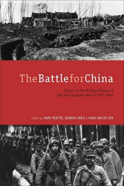 Battle for China Essays on the Military History of the Sino-Japanese War Of 1937-1945  9780804792073 Front Cover