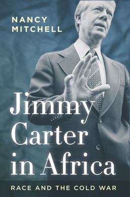 Jimmy Carter in Africa Race and the Cold War  9780804793858 Front Cover