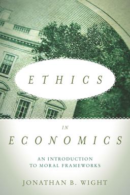Ethics in Economics An Introduction to Moral Frameworks  9780804794534 Front Cover