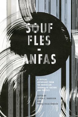 Souffles-Anfas A Critical Anthology from the Moroccan Journal of Culture and Politics  9780804796156 Front Cover