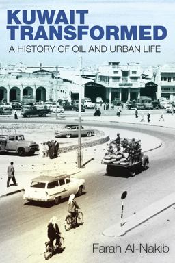 Kuwait Transformed A History of Oil and Urban Life  9780804796392 Front Cover