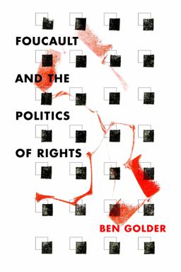Foucault and the Politics of Rights  9780804796491 Front Cover