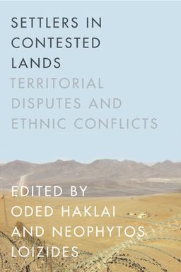 Settlers in Contested Lands Territorial Disputes and Ethnic Conflicts  9780804796507 Front Cover