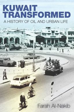 Kuwait Transformed A History of Oil and Urban Life  9780804798525 Front Cover
