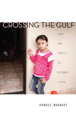 Crossing the Gulf Love and Family in Migrant Lives  9780804798839 Front Cover