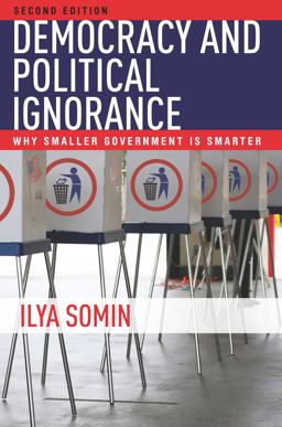 Democracy and Political Ignorance Why Smaller Government Is Smarter, Second Edition 2nd 9780804799317 Front Cover