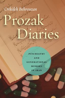 Prozak Diaries Psychiatry and Generational Memory in Iran  9780804799416 Front Cover