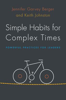Simple Habits for Complex Times Powerful Practices for Leaders  9780804799430 Front Cover