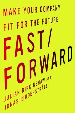 Fast/Forward Make Your Company Fit for the Future  9780804799539 Front Cover