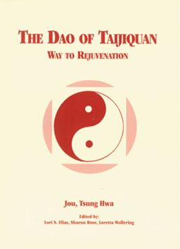 Dao of Taijiquan Way to Rejuvenation 3rd 9780804813570 Front Cover
