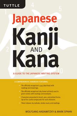 Japanese Kanji and Kana A Guide to the Japanese Writing System 2nd 9780804820776 Front Cover