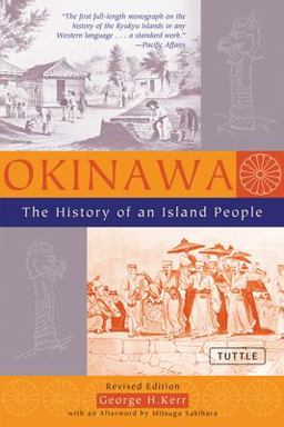 Okinawa: the History of an Island People Revised Edition  9780804820875 Front Cover
