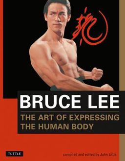 Bruce Lee the Art of Expressing the Human Body  9780804831291 Front Cover
