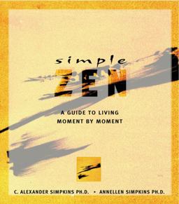 Simple Zen A Guide to Living Moment by Moment  9780804831741 Front Cover