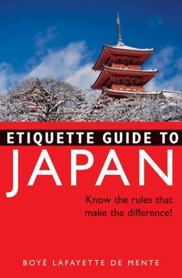 Etiquette Guide to Japan Know the Rules... That Make the Difference  9780804834179 Front Cover