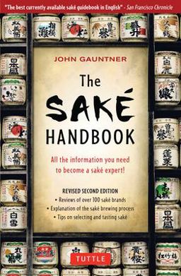 Sake Handbook All the Information You Need to Become a Sake Expert! 2nd 9780804834254 Front Cover