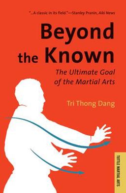 Beyond the Known The Ultimate Goal of the Martial Arts  9780804834650 Front Cover
