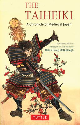 Taiheiki A Chronicle of Medieval Japan - Translated with an Introduction and Notes  9780804835381 Front Cover