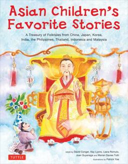 Asian Children's Favorite Stories A Treasury of Folktales from China, Japan, Korea, India, the Philippines, Thailand, Indonesia and Malaysia  9780804836692 Front Cover
