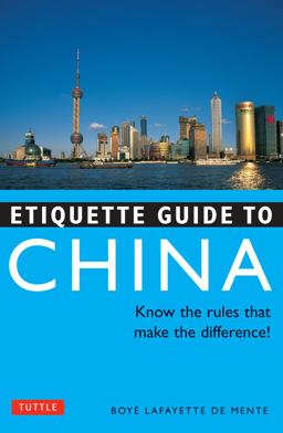 Etiquette Guide to China Know the Rules That Make the Difference!  9780804839433 Front Cover