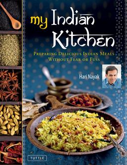 My Indian Kitchen Preparing Delicious Indian Meals Without Fear or Fuss  9780804840897 Front Cover