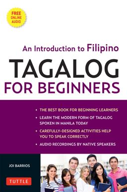 Tagalog for Beginners An Introduction to Filipino, the National Language of the Philippines (Online Audio Included)  9780804841269 Front Cover