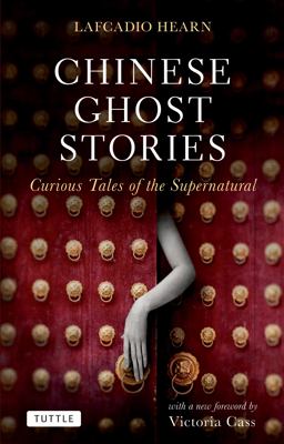 Chinese Ghost Stories Curious Tales of the Supernatural  9780804841375 Front Cover