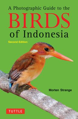 Photographic Guide to the Birds of Indonesia Second Edition 2nd 9780804842006 Front Cover