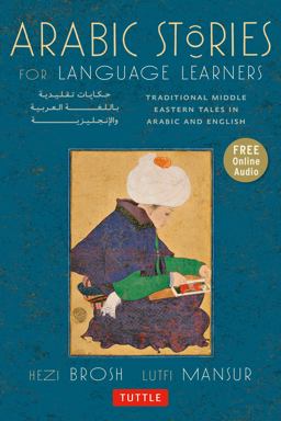 Arabic Stories for Language Learners Traditional Middle Eastern Tales in Arabic and English (Free Audio CD Included)  9780804843003 Front Cover