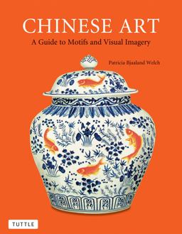 Chinese Art A Guide to Motifs and Visual Imagery  9780804843164 Front Cover