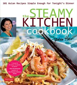 Steamy Kitchen Cookbook 101 Asian Recipes Simple Enough for Tonight's Dinner  9780804843348 Front Cover