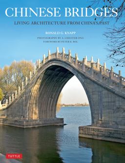 Chinese Bridges Living Architecture from China's Past  9780804843768 Front Cover