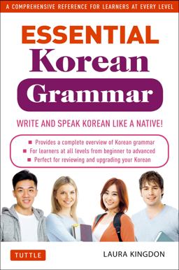 Essential Korean Grammar Your Essential Guide to Speaking and Writing Korean Fluently!  9780804844314 Front Cover