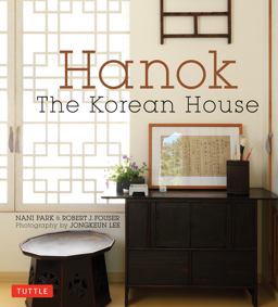 Hanok: the Korean House  9780804844673 Front Cover