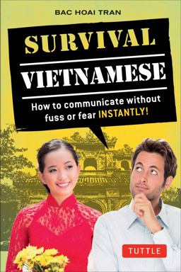 Survival Vietnamese How to Communicate Without Fuss or Fear - Instantly! (Vietnamese Phrasebook and Dictionary)  9780804844710 Front Cover