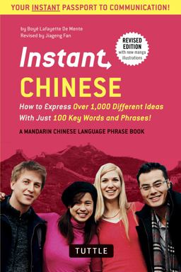 Instant Chinese How to Express over 1,000 Different Ideas with Just 100 Key Words and Phrases! (a Mandarin Chinese Phrasebook and Dictionary) 2nd 9780804845373 Front Cover
