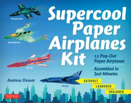 Supercool Paper Airplanes Kit 12 Pop-Out Paper Airplanes Assembled in about a Minute: Kit Includes Instruction Book, Pre-Printed Planes and Catapult Launcher  9780804845724 Front Cover
