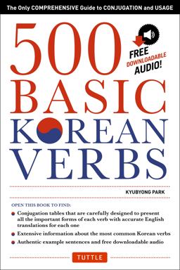 500 Basic Korean Verbs The Only Comprehensive Guide to Conjugation and Usage (Downloadable Audio Files Included)  9780804846059 Front Cover